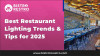 Best Restaurant Lighting Trends and Tips for 2025