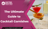 The Ultimate Guide to Cocktail Garnishes