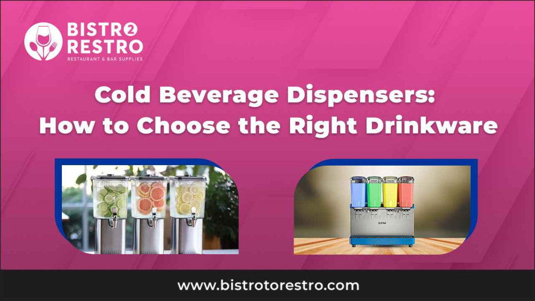 Cold Beverage Dispensers: How to Choose the Right Drinkware