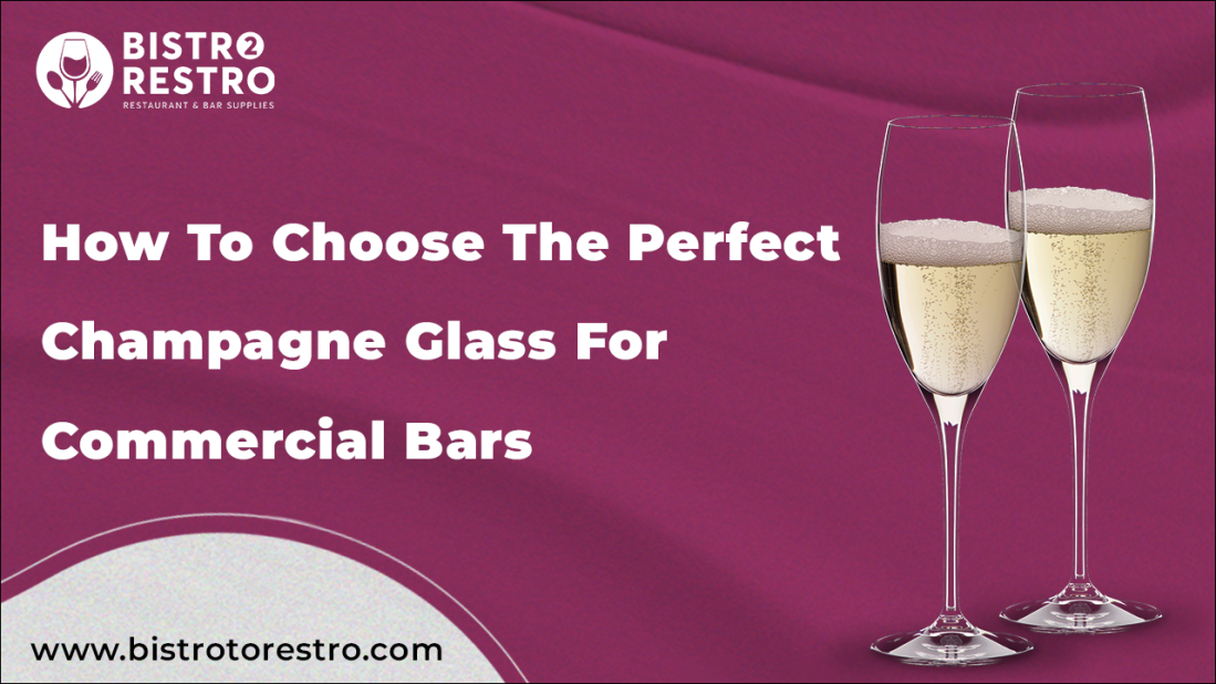 How To Choose The Perfect Champagne Glass For Commercial Bars