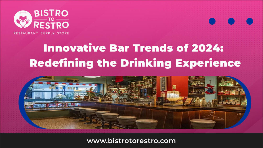 Top Bar Trends: Redefining the Drinking Experience in 2024 